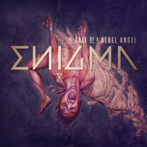 Энигма слушать онлайн альбом 2016 - The Fall Of A Rebel Angel (Deluxe)