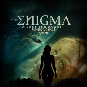 Энигма слушать онлайн альбом 2025 год - Shinnobu - THE ENIGMA MMXXVI (A LAST eRa DAWN) WEB